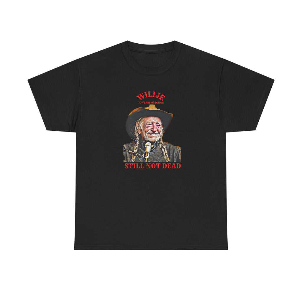 Willie, Still Not Dead, Unisex Heavy Cotton Tee