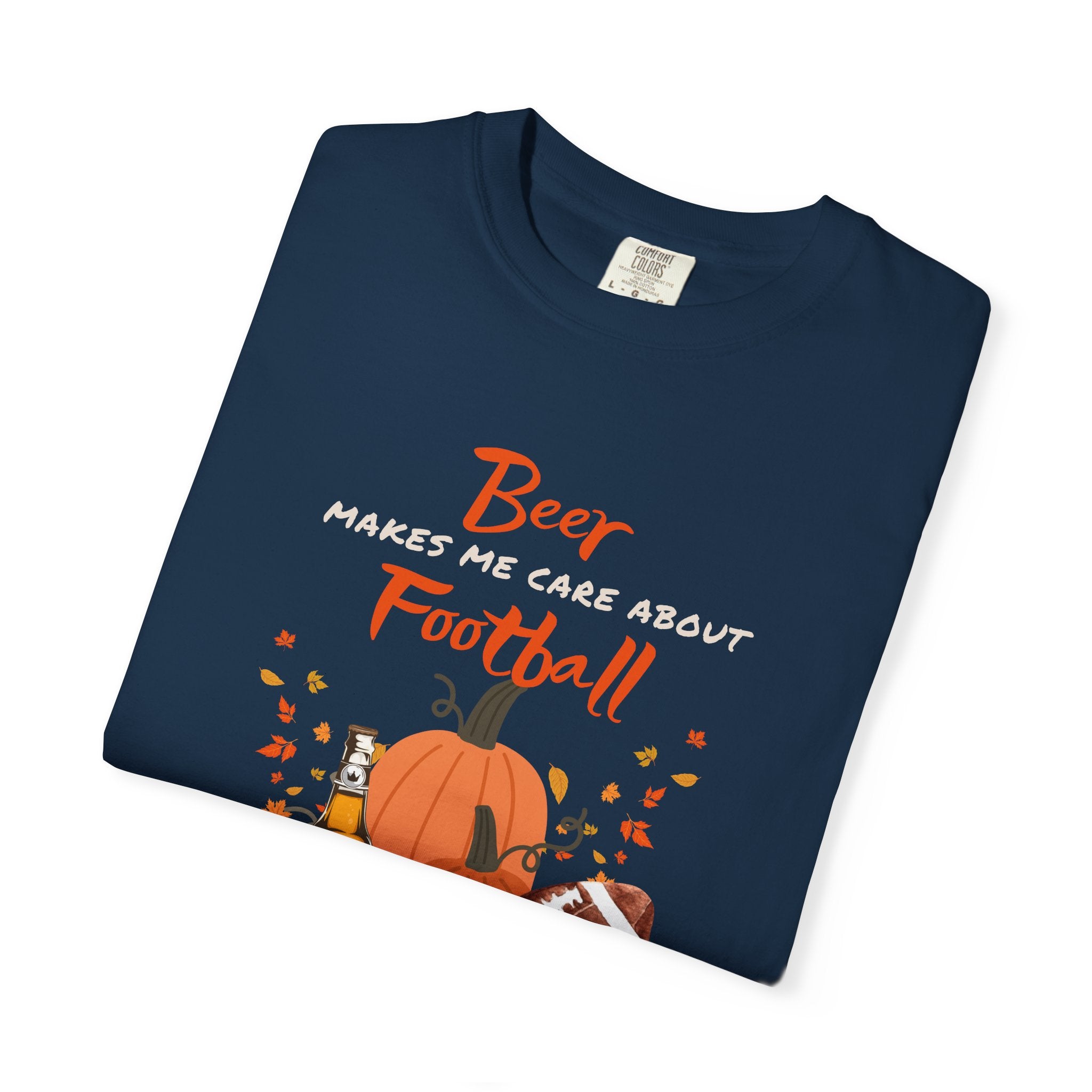 Beer Makes me Care about Football Unisex T-Shirt, Football Season T-Shirt for Men and Women