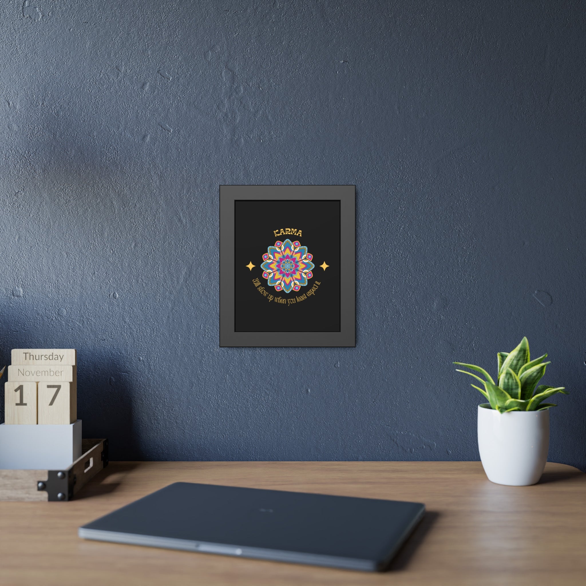 KARMA, Shows up when you least expect it, Framed Wall Art