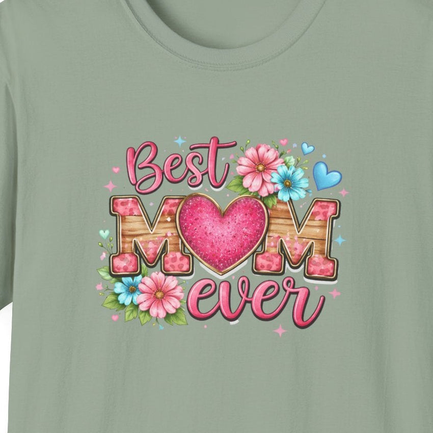 Best Mom Ever T-Shirt — Mother's Day Tee for Moms