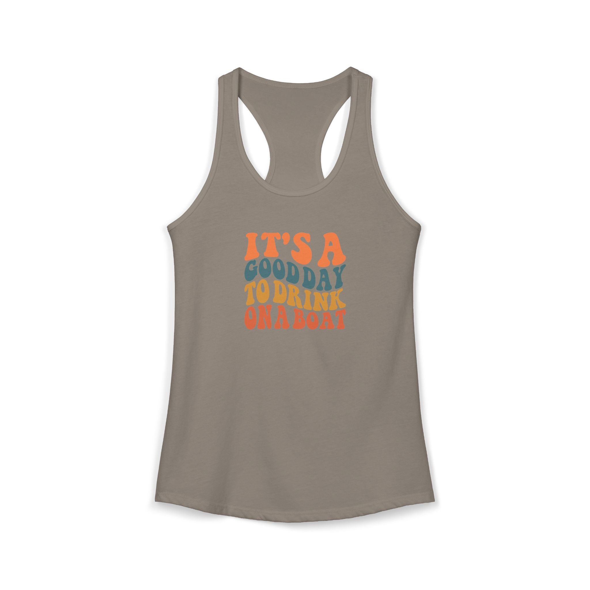 It's a Good Day to drink on a Boat,  Women's Ideal Racerback Tank