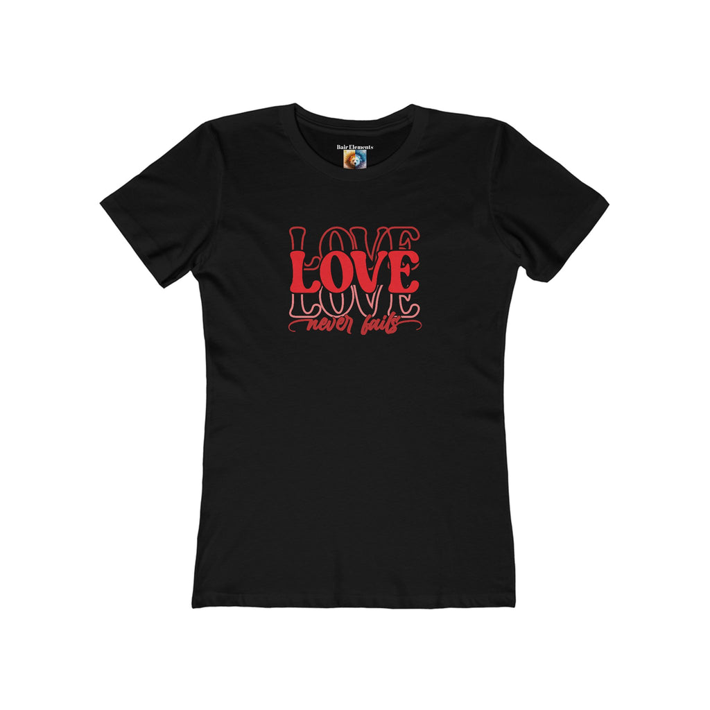Love Never Fails, The Boyfriend Tee for Women