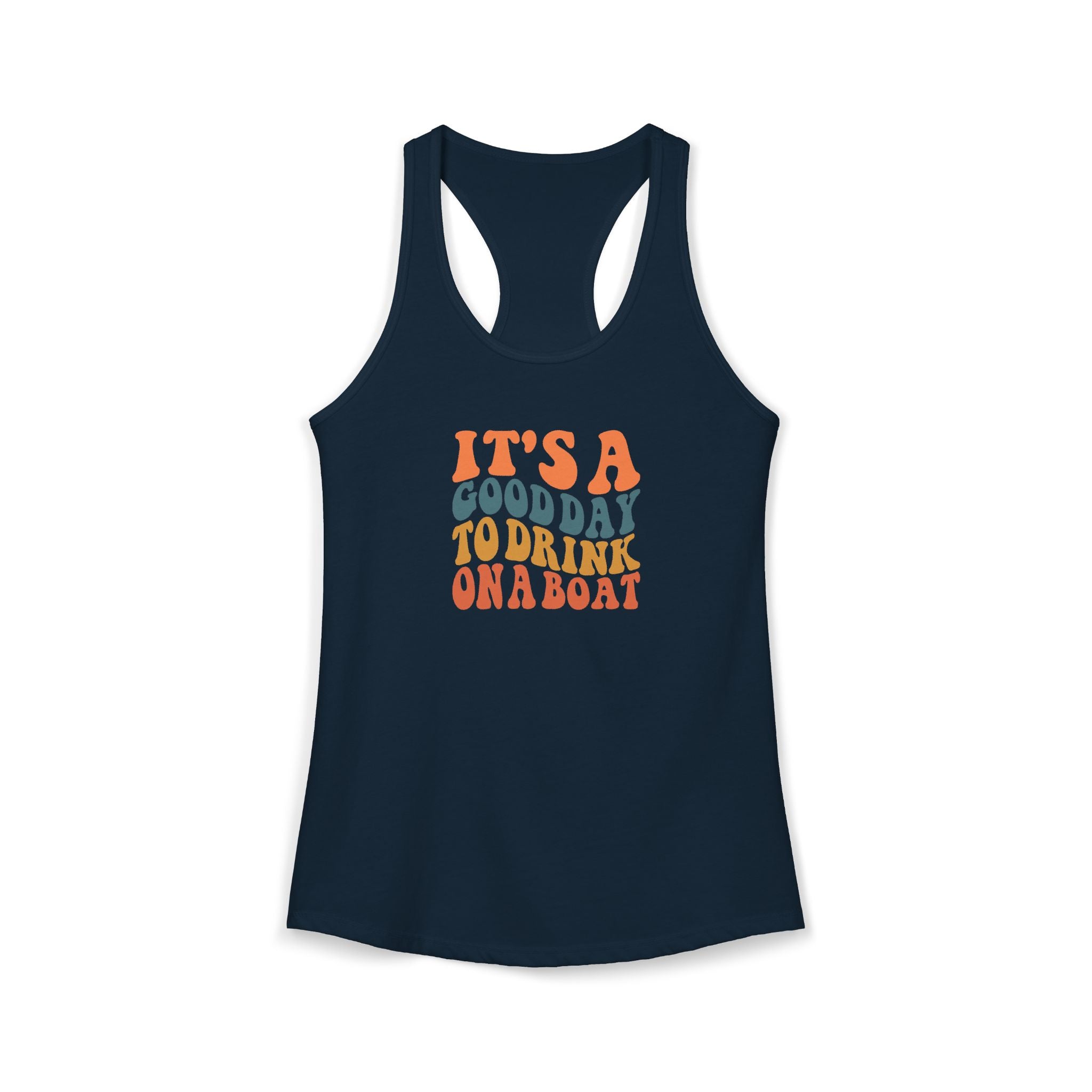 It's a Good Day to drink on a Boat,  Women's Ideal Racerback Tank