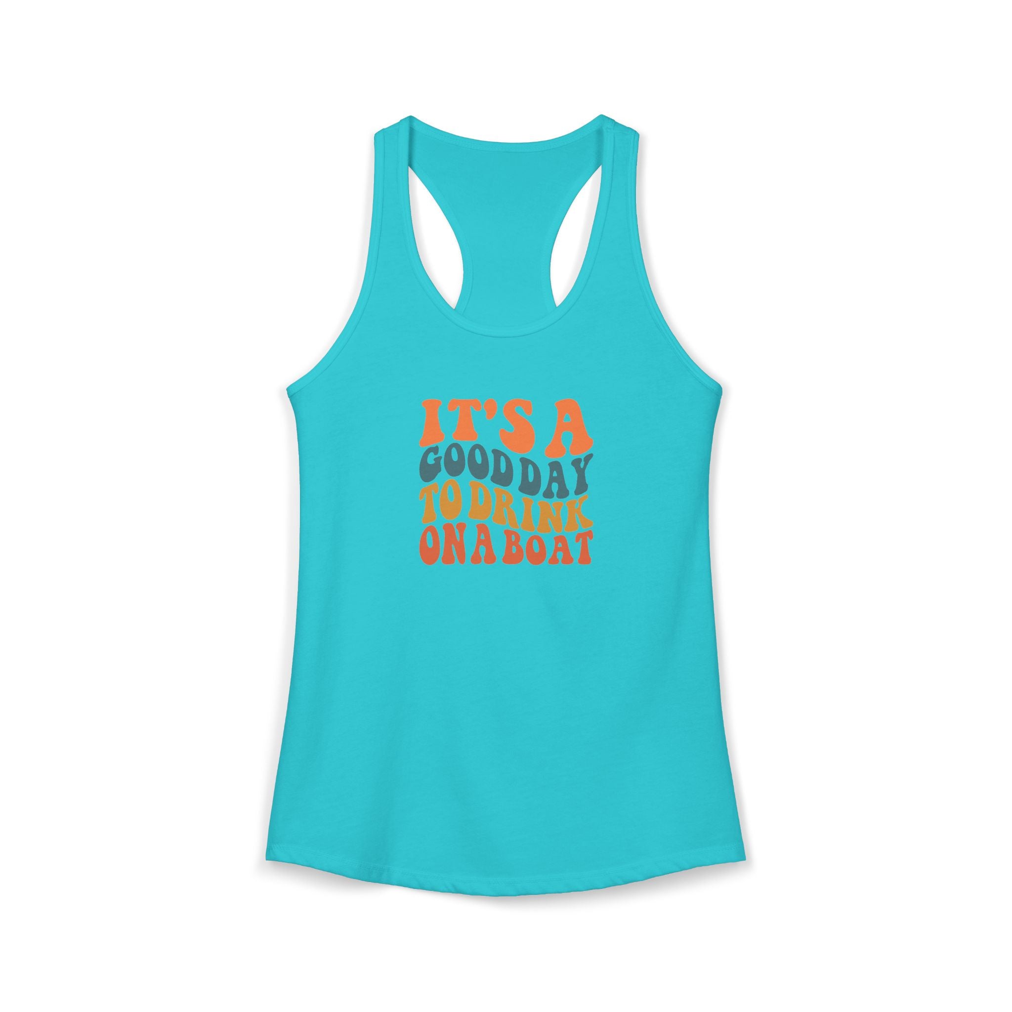 It's a Good Day to drink on a Boat,  Women's Ideal Racerback Tank