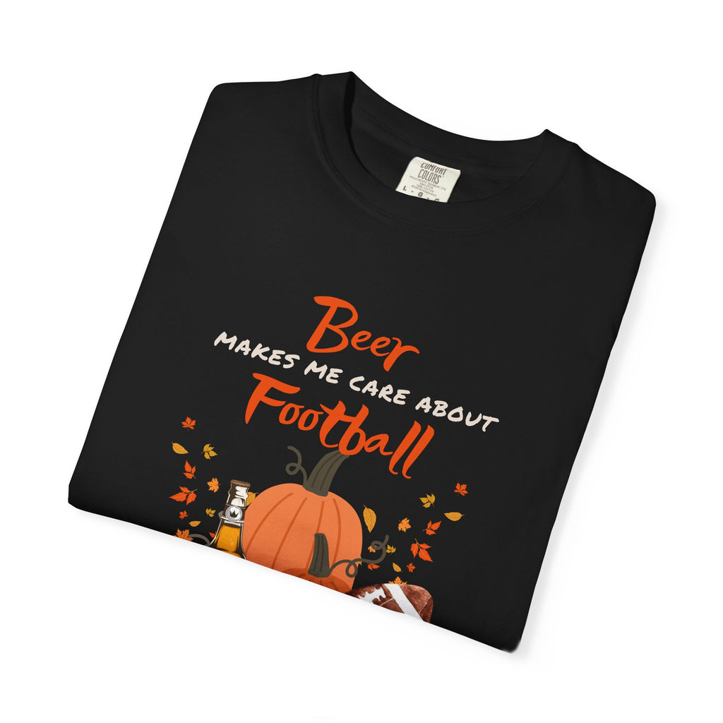Beer Makes me Care about Football Unisex T-Shirt, Football Season T-Shirt for Men and Women