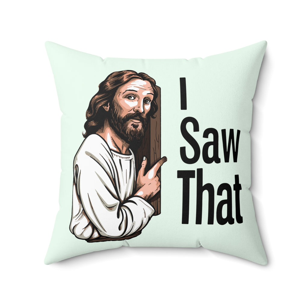2 in 1, All things with God/Jesus, I Saw That, Throw Pillow